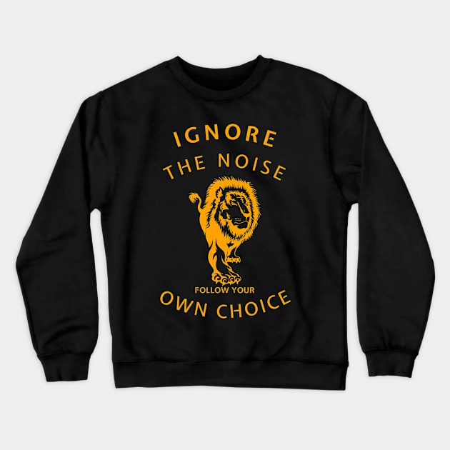 Ignore the noise Crewneck Sweatshirt by RStees22